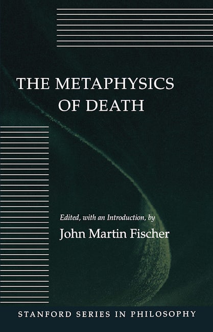 Book cover image for The Metaphysics of Death ISBN: 9780804721042